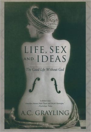 Book Life, Sex and Ideas: The Good Life without God free