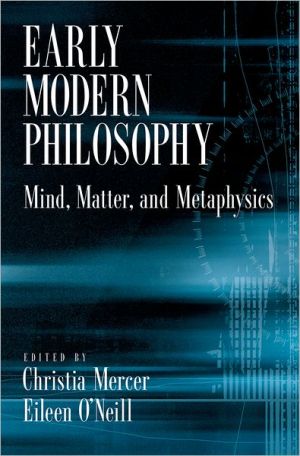 Book Early Modern Philosophy: Mind, Matter, and Metaphysics free