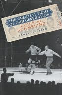 Book The Greatest Fight of Our Generation: Louis vs. Schmeling free