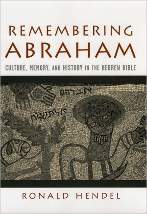 Book Remembering Abraham: Culture, Memory, and History in the Hebrew Bible free