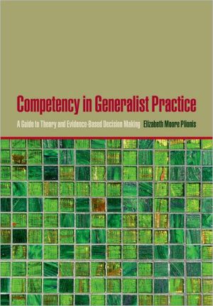 Book Competency in Generalist Practice: A Guide to Theory and Evidence-Based Decision Making free