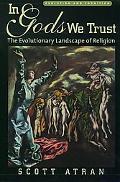 Book In Gods We Trust: The Evolutionary Landscape of Religion (Evolution and Cognition) free