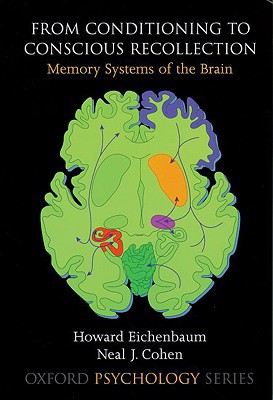 Book From Conditioning to Conscious Recollection: Memory Systems of the Brain (Oxford Psychology Series, 35) free