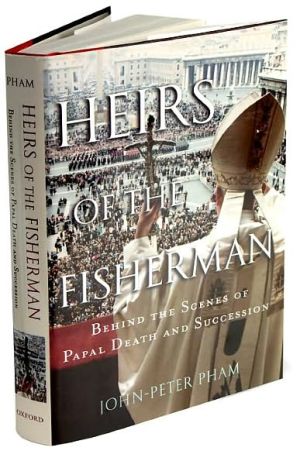 Book Heirs of the Fisherman: Behind the Scenes of Papal Death and Succession free