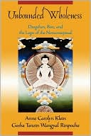 Book Unbounded Wholeness: Dzogchen, Bon, and the Logic of the Nonconceptual free