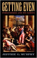 Book Getting Even: Forgiveness and Its Limits free