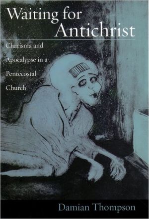 Book Waiting for Antichrist: Charisma and Apocalypse in a Pentecostal Church free