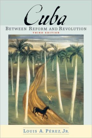 Book Cuba: Between Reform and Revolution (Latin American Histories) free