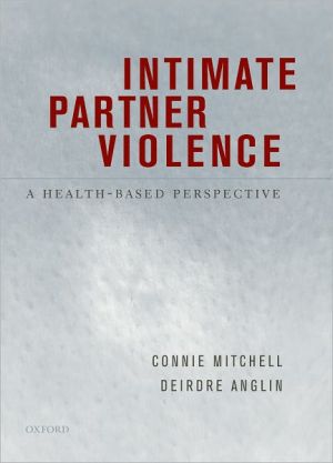 Book Intimate Partner Violence: A Health-Based Perspective free