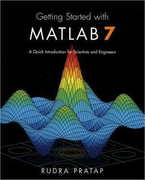 Book Getting Started with MATLAB 7: A Quick Introduction for Scientists and Engineers (The Oxford Series in Electrical And Computer Engineering) free