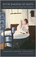 Book In the Shadow of Death: Restorative Justice and Death Row Families free