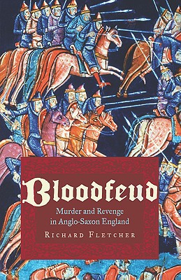 Book Bloodfeud: Murder and Revenge in Anglo-Saxon England free