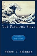 Book Not Passion's Slave: Emotions and Choice (Passionate Life) free