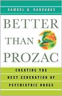Book Better than Prozac: Creating the Next Generation of Psychiatric Drugs free