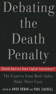 Book Debating the Death Penalty: Should America Have Capital Punishment? The Experts on Both Sides Make Their Case free