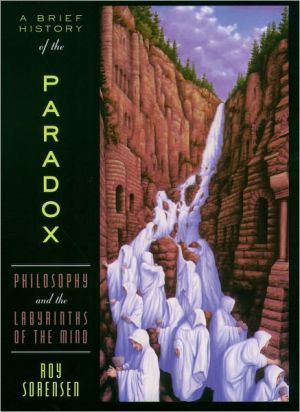 Book A Brief History of the Paradox: Philosophy and the Labyrinths of the Mind free