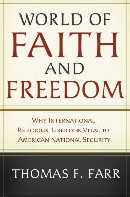 Book World of Faith and Freedom: Why International Religious Liberty Is Vital to American National Security free