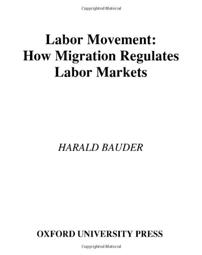 Book Labor Movement: How Migration Regulates Labor Markets free