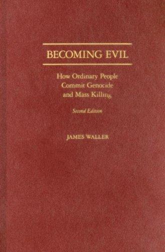 Book Becoming Evil: How Ordinary People Commit Genocide and Mass Killing free