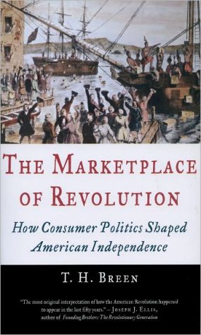Book The Marketplace of Revolution: How Consumer Politics Shaped American Independence free