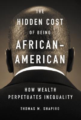Book The Hidden Cost of Being African American: How Wealth Perpetuates Inequality free