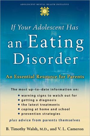 Book If Your Adolescent Has an Eating Disorder: An Essential Resource for Parents (Adolescent Mental Health Initiative) free