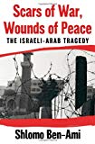 Book Scars of War, Wounds of Peace: The Israeli-Arab Tragedy free