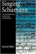 Book Singing Schumann: An Interpretive Guide for Performers free