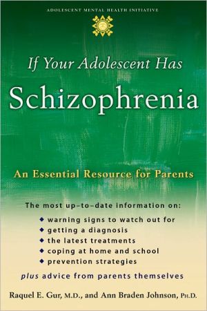 Book If Your Adolescent Has Schizophrenia: An Essential Resource for Parents (Adolescent Mental Health Initiative) free