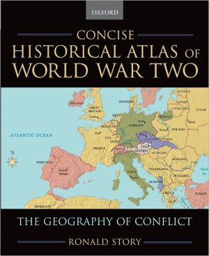 Book Concise Historical Atlas of World War Two: The Geography of Conflict free