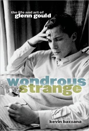 Book Wondrous Strange: The Life and Art of Glenn Gould free