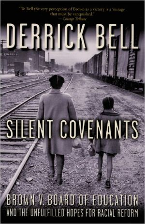 Book Silent Covenants: Brown v. Board of Education and the Unfulfilled Hopes for Racial Reform free
