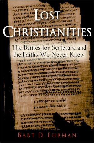 Book Lost Christianities: The Battles for Scripture and the Faiths We Never Knew free