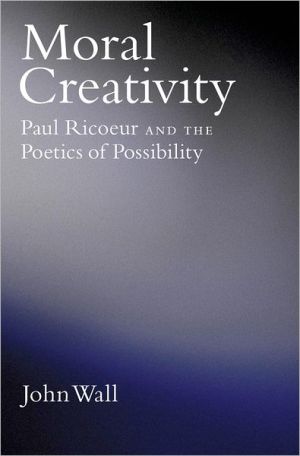Book Moral Creativity: Paul Ricoeur and the Poetics of Possibility (AAR Reflection and Theory in the Study of Religion) free