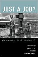 Book Just a Job?: Communication, Ethics, and Professional Life free