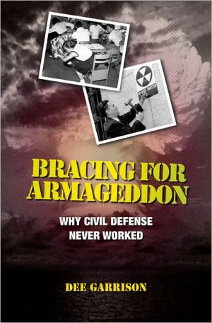 Book Bracing for Armageddon: Why Civil Defense Never Worked free