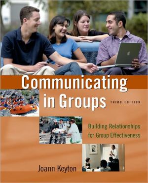 Book Communicating in Groups: Building Relationships for Group Effectiveness free