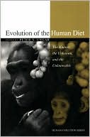 Book Evolution of the Human Diet: The Known, the Unknown, and the Unknowable (Human Evolution Series) free