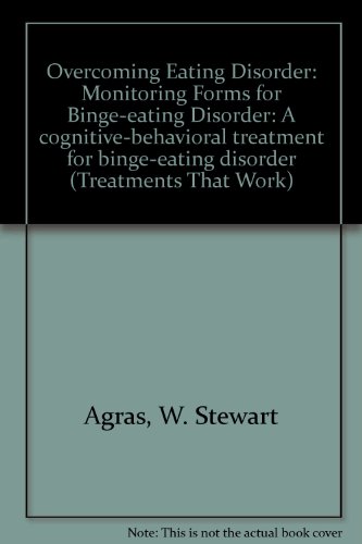 Book Overcoming Eating Disorder (ed): A Cognitive-behavioral Treatment For Binge-eating Disorder Monitoring Forms (pack Of 3) (therapy Works) free
