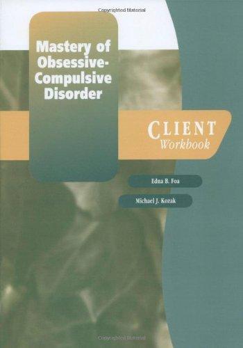 Book Mastery Of Obsessive-compulsive Disorder: A Cognitive-behavioral Approach Client Workbook (treatments That Work) free