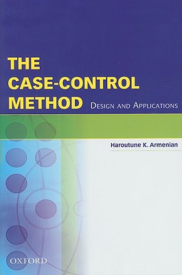 Book The Case-Control Method: Design and Applications (Monographs in Epidemiology and Biostatistics, 38) free