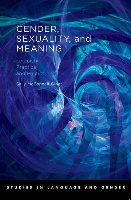 Book Gender, Sexuality, and Meaning: Linguistic Practice and Politics (Studies in Language and Gender) free