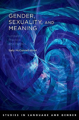 Book Gender, Sexuality, and Meaning: Linguistic Practice and Politics (Studies in Language and Gender) free