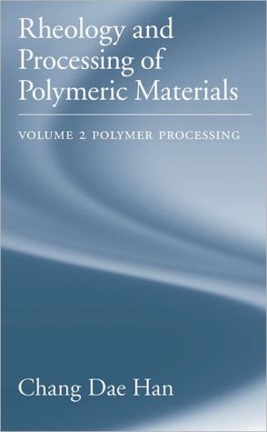 Book Rheology and Processing of Polymeric Materials: Volume 2: Polymer Processing free