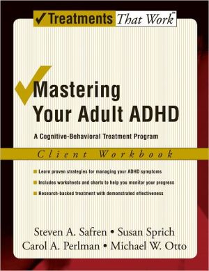 Book Mastering Your Adult ADHD: A Cognitive-Behavioral Treatment Program Client Workbook (Treatments That Work) free