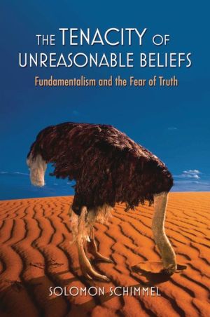 Book The Tenacity of Unreasonable Beliefs: Fundamentalism and the Fear of Truth free