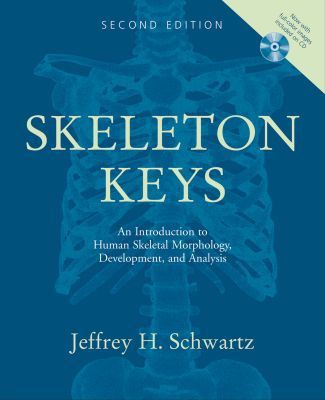 Book Skeleton Keys: An Introduction to Human Skeletal Morphology, Development, and Analysis free
