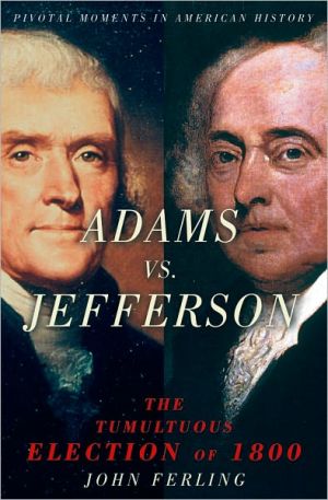 Book Adams vs. Jefferson: The Tumultuous Election of 1800 (Pivotal Moments in American History) free