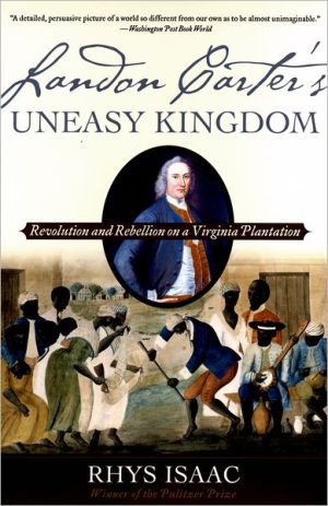 Book Landon Carter's Uneasy Kingdom: Revolution and Rebellion on a Virginia Plantation free