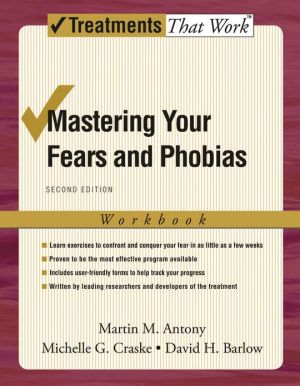 Book Mastering Your Fears and Phobias: Workbook, 2nd Edition (Treatments That Work) free